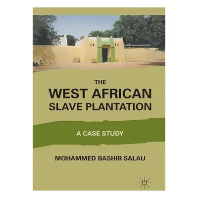 "The West African Slave Plantation: A Case Study" - "" ("Salau M.")