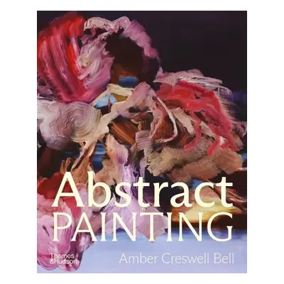 "Abstract Painting: Contemporary Painters" - "" ("Creswell Bell Amber")