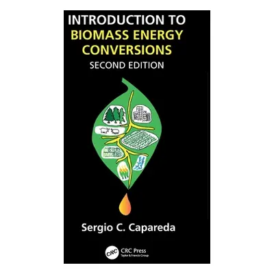 "Introduction to Biomass Energy Conversions" - "" ("Capareda Sergio")