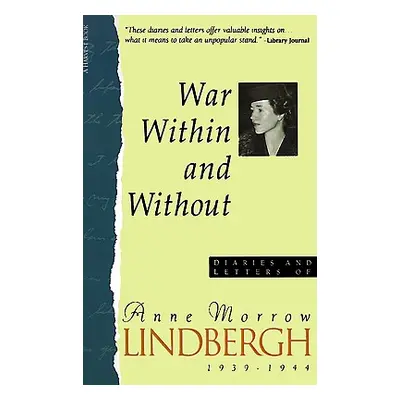 "War Within & Without: Diaries and Letters of Anne Morrow Lindbergh, 1939-1944" - "" ("Lindbergh