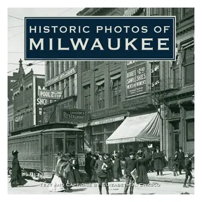 "Historic Photos of Milwaukee" - "" ("Chasco Elizabeth")