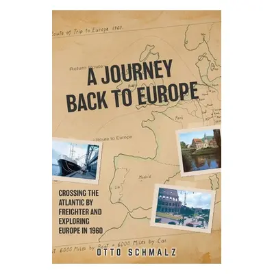 "A Journey back to Europe: Crossing the Atlantic By Freighter and Exploring Europe in 1960" - ""