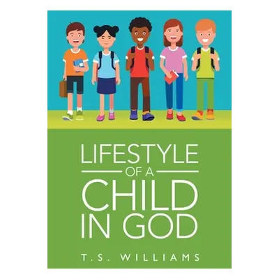 "Lifestyle of a Child in God" - "" ("Williams T. S.")