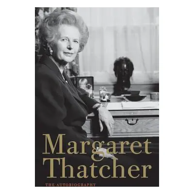 "Margaret Thatcher: The Autobiography" - "" ("Thatcher Margaret")