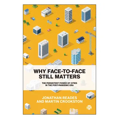 "Why Face-To-Face Still Matters: The Persistent Power of Cities in the Post-Pandemic Era" - "" (