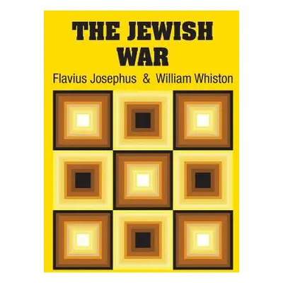 "The Jewish War" - "" ("Josephus Flavius")