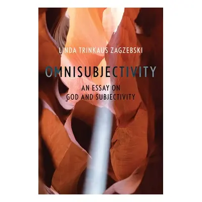 "Omnisubjectivity: An Essay on God and Subjectivity" - "" ("Zagzebski Linda Trinkaus")