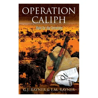 "Operation Caliph: Hunt for the Terrorists" - "" ("Rayner G. J.")