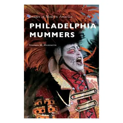 "Philadelphia Mummers" - "" ("Highsmith Stephen M.")