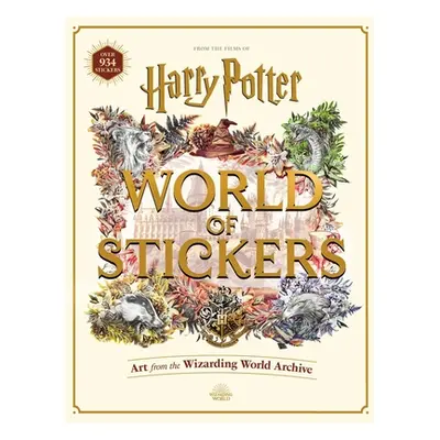 "Harry Potter World of Stickers: Art from the Wizarding World Archive" - "" ("Editors of Thunder