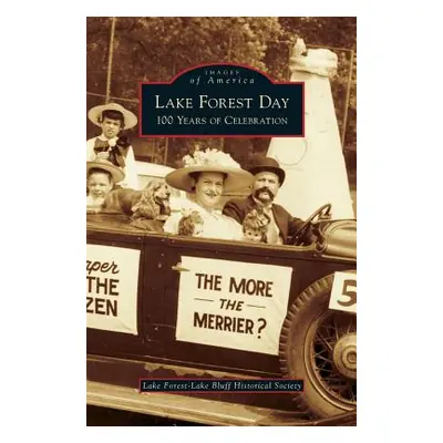 "Lake Forest Day: 100 Years of Celebration" - "" ("Lake Forest-Lake Bluff Historical Societ")