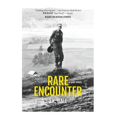 "Rare Encounter: A War Novel." - "" ("Hall John Kyle")