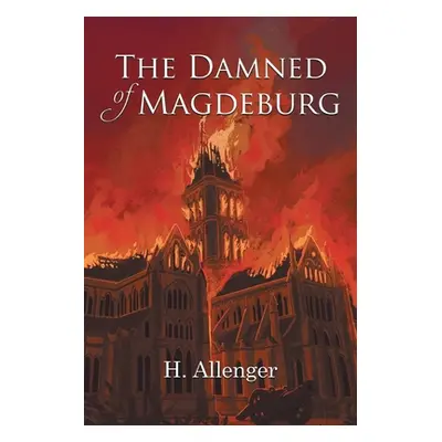 "The Damned of Magdeburg" - "" ("Allenger H.")