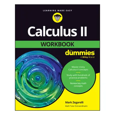 "Calculus II Workbook for Dummies" - "" ("Zegarelli Mark")