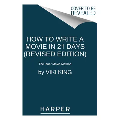 "How to Write a Movie in 21 Days (Revised Edition): The Inner Movie Method" - "" ("King Viki")