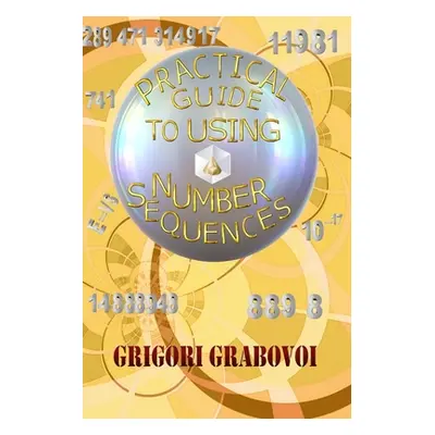 "Practical Guide to Using Number Sequences" - "" ("Grabovoi Grigori")