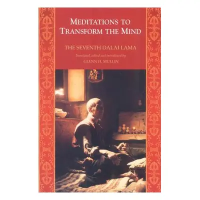 "Meditations to Transform the Mind" - "" ("The 7th Dalai Lama")