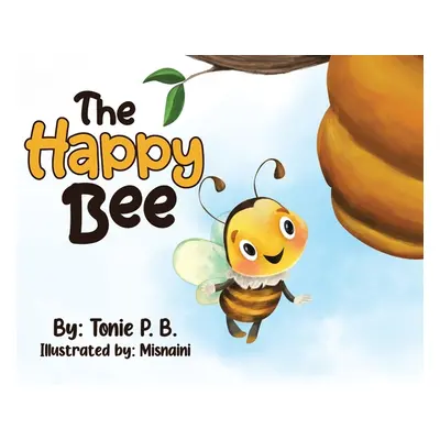 "The Happy Bee" - "" ("B Tonie P.")