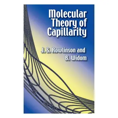 "Molecular Theory of Capillarity" - "" ("Rowlinson J. S.")