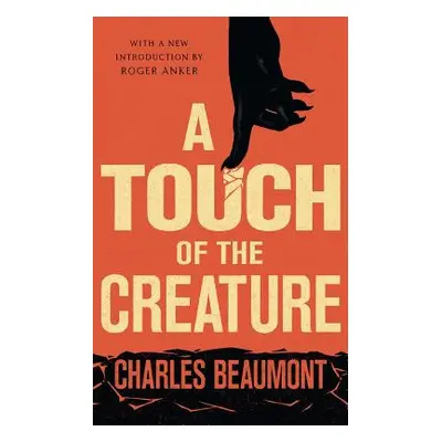 "A Touch of the Creature" - "" ("Beaumont Charles")