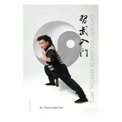 "Gateway to Chinese Martial Arts" - "" ("Yang Longfei")