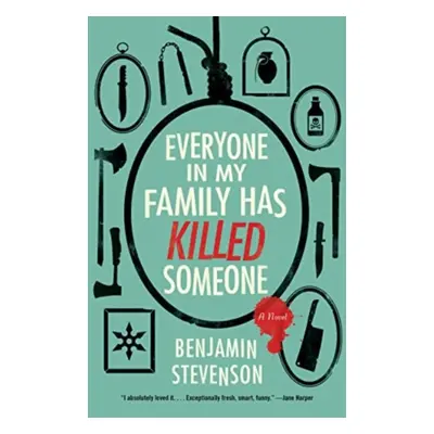 "Everyone in My Family Has Killed Someone" - "A Novel" ("Stevenson Benjamin")