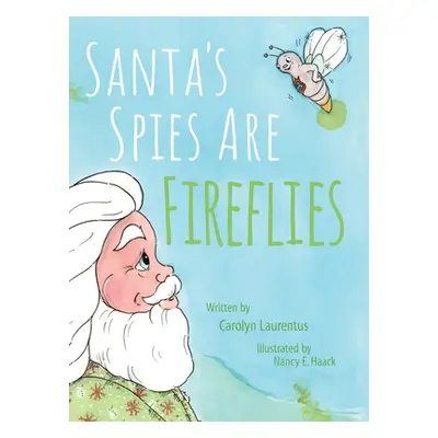 "Santa's Spies Are Fireflies" - "" ("Laurentus Carolyn")