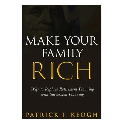 "Make Your Family Rich" - "" ("Keogh Patrick J.")