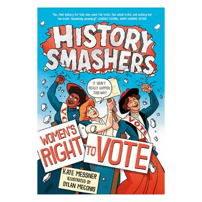 "History Smashers: Women's Right to Vote" - "" ("Messner Kate")