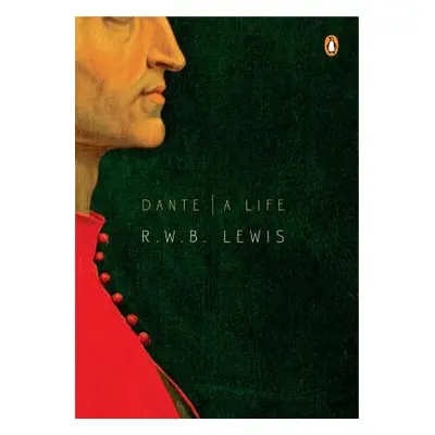 "Dante: A Life" - "" ("Lewis R. W. B.")