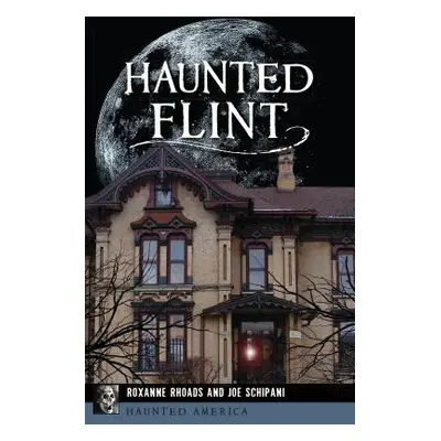 "Haunted Flint" - "" ("Rhoads Roxanne")