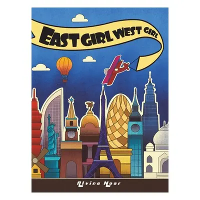 "East Girl West Girl" - "" ("Noor Alvina")