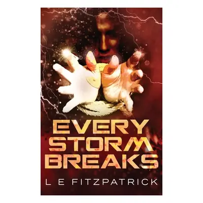 "Every Storm Breaks" - "" ("Fitzpatrick L. E.")