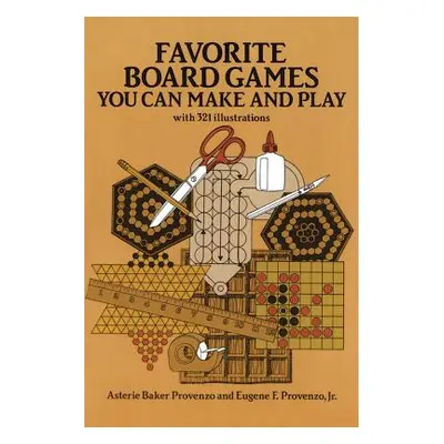 "Favorite Board Games: You Can Make and Play" - "" ("Provenzo Asterie Baker")