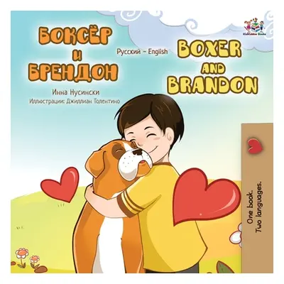 "Boxer and Brandon (Russian English Bilingual Book)" - "" ("Books Kidkiddos")