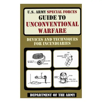 "U.S. Army Special Forces Guide to Unconventional Warfare" - "" ("Department of the Army")