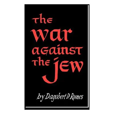 "The War Against the Jew" - "" ("Dagobert Runes D.")