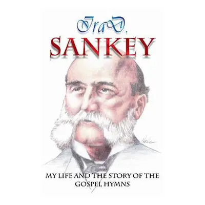 "My Life and the Story of the Gospel Hymns" - "" ("Hale D. Curtis")