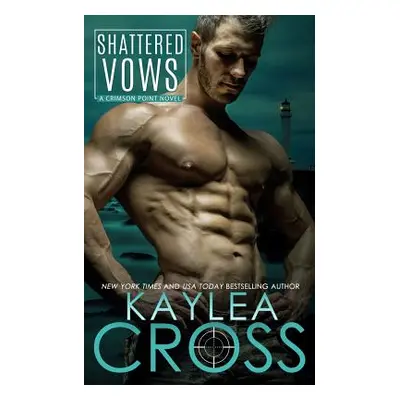 "Shattered Vows" - "" ("Cross Kaylea")