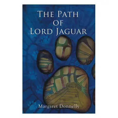 "The Path of Lord Jaguar" - "" ("Donnelly Margaret")