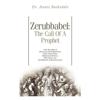 "Zerubbabel: The Call of a Prophet" - "" ("Barksdale Annie")