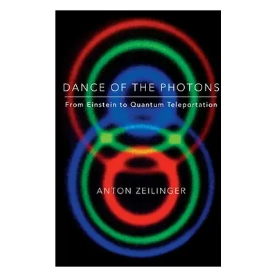 "Dance of the Photons" - "" ("Zeilinger Anton")