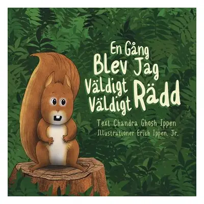 "En Gng Blev Jag Vldigt Vldigt Rdd" - "" ("Ippen Chandra Ghosh")