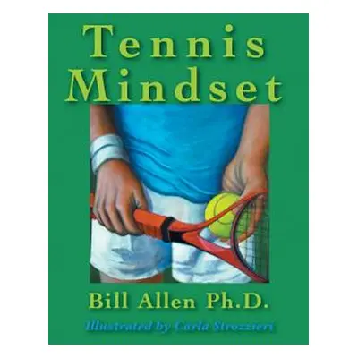 "Tennis Mindset" - "" ("Allen Bill")