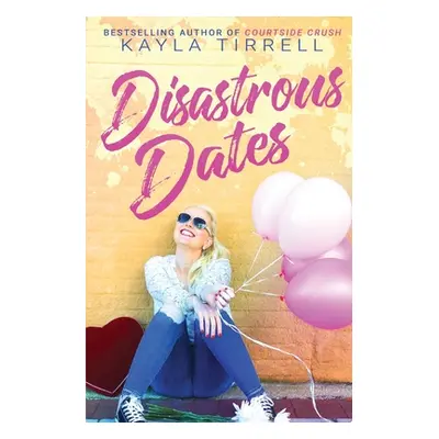 "Disastrous Dates" - "" ("Tirrell Kayla")