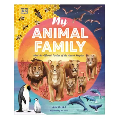 "My Animal Family: Meet the Different Families of the Animal Kingdom" - "" ("Peridot Kate")