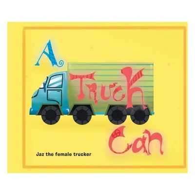 "A Truck Can" - "" ("Female Trucker Jaz The")