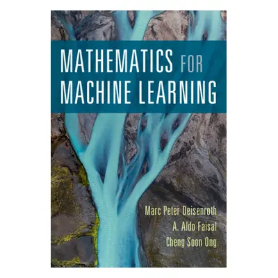 "Mathematics for Machine Learning" - "" ("Deisenroth Marc Peter")