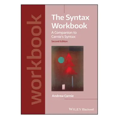 "The Syntax Workbook: A Companion to Carnie's Syntax" - "" ("Carnie Andrew")