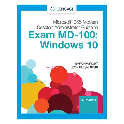 "Microsoft 365 Modern Desktop Administrator Guide to Exam MD-100: Windows 10" - "" ("Wright Byro